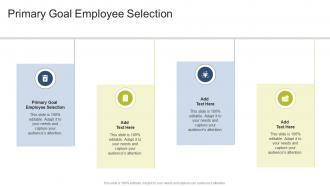 Primary Goal Employee Selection In Powerpoint And Google Slides Cpb