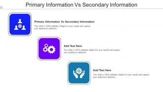 Primary Information Vs Secondary Information Ppt Powerpoint Presentation Model Cpb