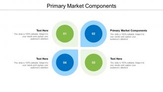 Primary market components ppt powerpoint presentation model sample cpb