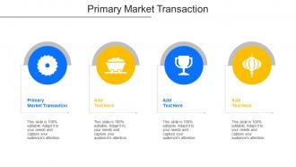 Primary Market Transaction Ppt PowerPoint Presentation File Design Templates Cpb