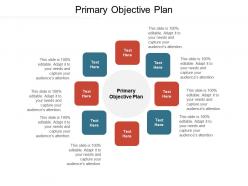 Primary objective plan ppt powerpoint presentation infographic template graphics pictures cpb