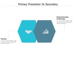 Primary prevention vs secondary ppt powerpoint presentation professional sample cpb