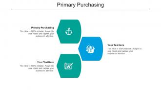 Primary purchasing ppt powerpoint presentation show layout ideas cpb