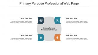Primary purpose professional web page ppt powerpoint presentation outline icon cpb