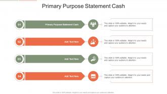 Primary Purpose Statement Cash In Powerpoint And Google Slides Cpb