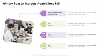 Primary Reason Mergers Acquisitions Fail In Powerpoint And Google Slides Cpb