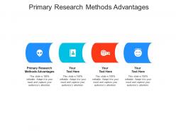 Primary research methods advantages ppt powerpoint presentation gallery outline cpb