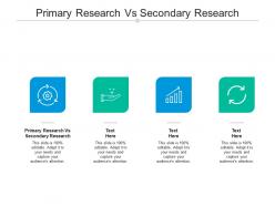 Primary research vs secondary research ppt powerpoint presentation ideas influencers cpb