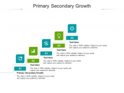 Primary secondary growth ppt powerpoint presentation styles example cpb
