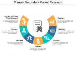 Primary secondary market research ppt powerpoint presentation model background images cpb