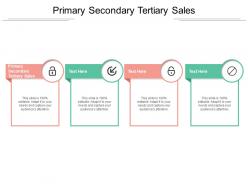 Primary secondary tertiary sales ppt powerpoint presentation infographics slide portrait cpb