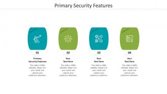 Primary security features ppt powerpoint presentation model slide download cpb