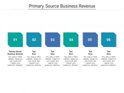 Primary source business revenue ppt powerpoint presentation slides outline cpb
