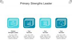 Primary strengths leader ppt powerpoint presentation professional graphics cpb