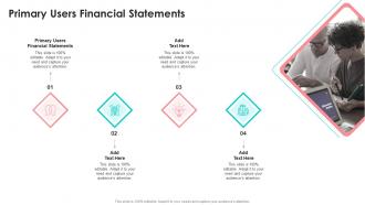 Primary Users Financial Statements In Powerpoint And Google Slides Cpb