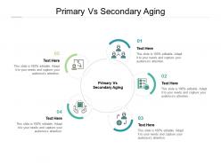 Primary vs secondary aging ppt powerpoint presentation outline example file cpb