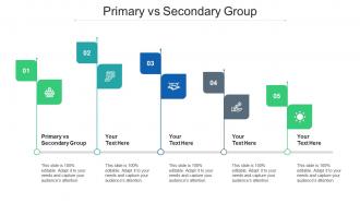 Primary Vs Secondary Group Ppt Powerpoint Presentation Infographics Icons Cpb