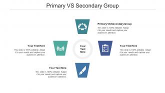Primary vs secondary group ppt powerpoint presentation portfolio deck cpb