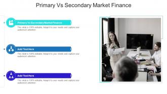 Primary Vs Secondary Market Finance In Powerpoint And Google Slides Cpb