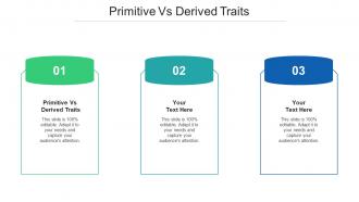 Primitive Vs Derived Traits Ppt Powerpoint Presentation Model Background Images Cpb
