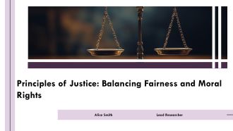 Principles Of Justice Balancing Fairness And Moral Rights PPT Sample AT