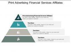 Print advertising financial services affiliates ppt powerpoint presentation infographics gallery cpb