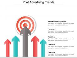 Print advertising trends ppt powerpoint presentation gallery ideas cpb