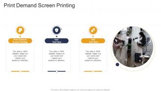 Print Demand Screen Printing In Powerpoint And Google Slides Cpb