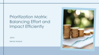 Prioritization Matrix Balancing Effort And Impact Efficiently PPT Designs AT