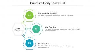 Prioritize Daily Tasks List Ppt Powerpoint Presentation Ideas Samples Cpb