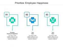 Prioritize employee happiness ppt powerpoint presentation outline aids cpb