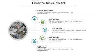 Prioritize Tasks Project In Powerpoint And Google Slides Cpb