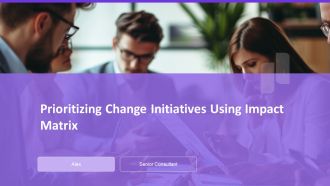Prioritizing Change Initiatives Using Impact Matrix PPT Demonstration AT