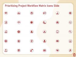 Prioritizing project workflow matrix icons slide powerpoint presentation show