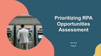 Prioritizing RPA Opportunities Assessment PPT Structure AT