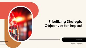 Prioritizing Strategic Objectives For Impact PPT Template AT