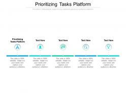 Prioritizing tasks platform ppt powerpoint presentation infographics slide download cpb