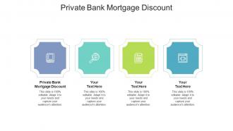 Private bank mortgage discount ppt powerpoint presentation infographic template cpb