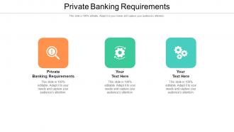 Private banking requirements ppt powerpoint presentation summary inspiration cpb
