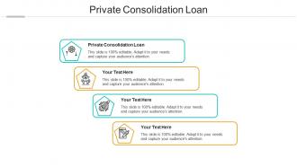 Private consolidation loan ppt powerpoint presentation model influencers cpb