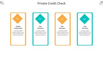 Private credit check ppt powerpoint presentation layouts background designs cpb