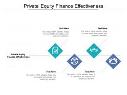 Private equity finance effectiveness ppt powerpoint presentation summary slide cpb