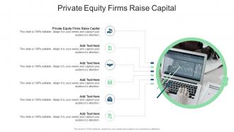 Private Equity Firms Raise Capital In Powerpoint And Google Slides Cpb