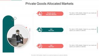 Private Goods Allocated Markets In Powerpoint And Google Slides Cpb