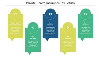 Private health insurance tax return ppt powerpoint presentation infographic template cpb