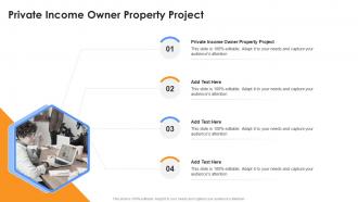 Private Income Owner Property Project In Powerpoint And Google Slides Cpb