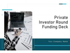 Private investor round funding deck powerpoint presentation slides