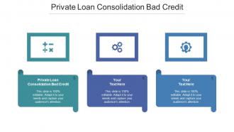 Private Loan Consolidation Bad Credit Ppt Powerpoint Presentation Model File Cpb