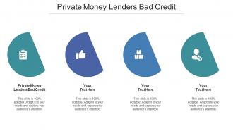 Private Money Lenders Bad Credit Ppt Powerpoint Presentation Ideas Show Cpb