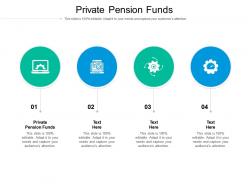 Private pension funds ppt powerpoint presentation icon slides cpb